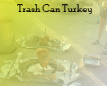 Trash Can Turkey